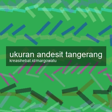 Ukuran Andesit Tangerang