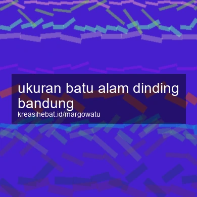 Ukuran Batu Alam Dinding Bandung