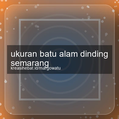 Ukuran Batu Alam Dinding Semarang