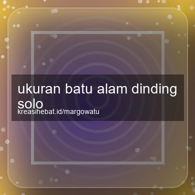 Ukuran Batu Alam Dinding Solo