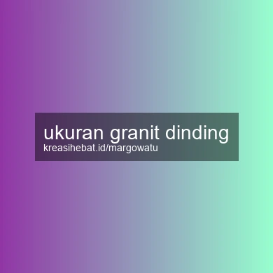 Ukuran Granit Dinding