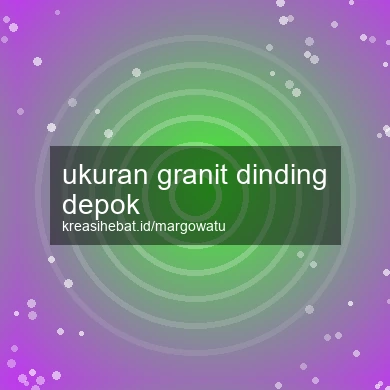 Ukuran Granit Dinding Depok
