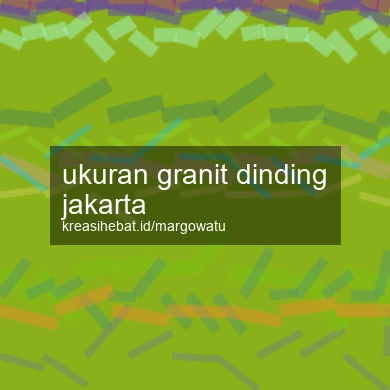 Ukuran Granit Dinding Jakarta