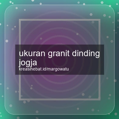Ukuran Granit Dinding Jogja