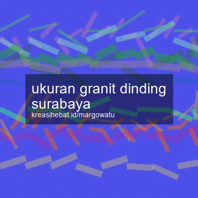 Ukuran Granit Dinding Surabaya