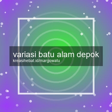 Variasi Batu Alam Depok