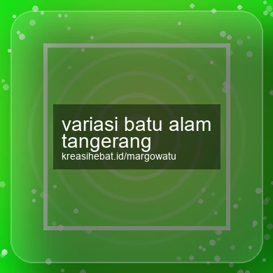 Variasi Batu Alam Tangerang