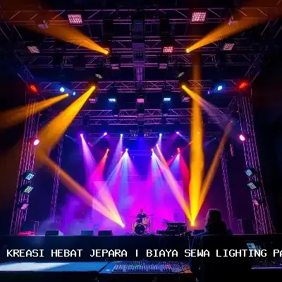 biaya sewa lighting panggung Jepara