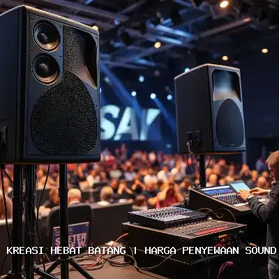 Harga Penyewaan Sound System Batang