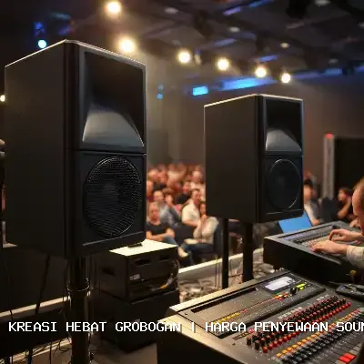 Harga Penyewaan Sound System Grobogan – Kreasi Hebat