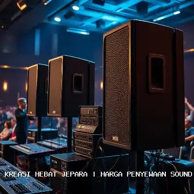 Portfolio Harga Penyewaan Sound System Jepara – Kreasi Hebat Jepara