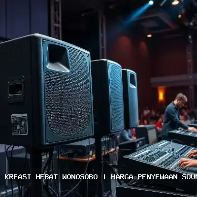 Harga Penyewaan Sound System Wonosobo: Solusi Audio Profesional