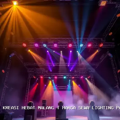Harga Sewa Lighting Panggung Malang – Kreasi Hebat Malang