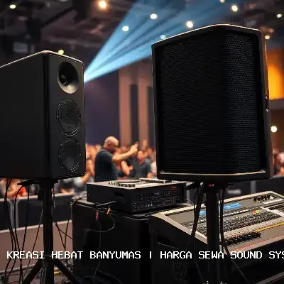 Harga Sewa Sound System Banyumas – Solusi Audio Terpercaya