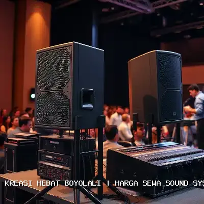 Harga Sewa Sound System Boyolali – Kreasi Hebat