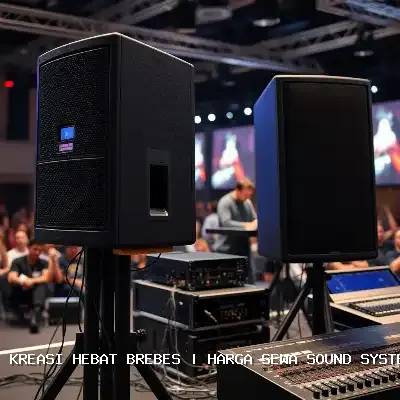 Harga Sewa Sound System Brebes – Kreasi Hebat