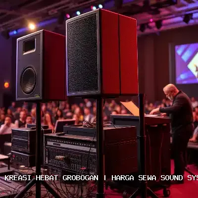 Harga Sewa Sound System Grobogan: Solusi Audio Profesional untuk Segala Acara