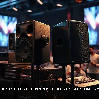 Harga Sewa Sound System Hajatan Banyumas – Audio Jernih dan Profesional