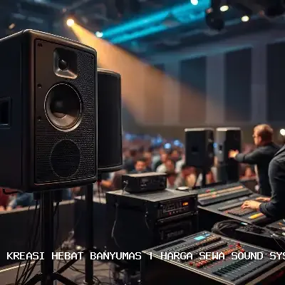Harga Sewa Sound System Hajatan Banyumas – Audio Jernih dan Profesional