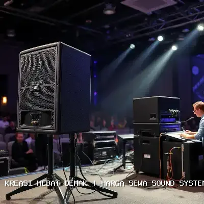 Harga Sewa Sound System Hajatan Demak