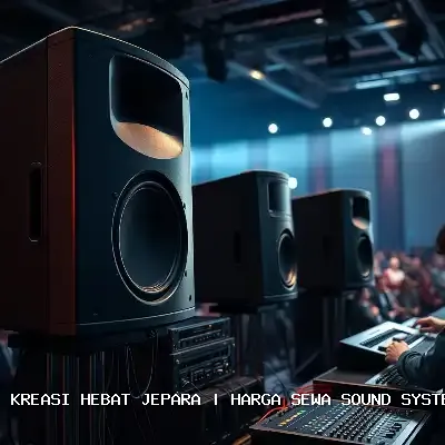 Harga Sewa Sound System Hajatan Jepara – Audio Profesional Terpercaya
