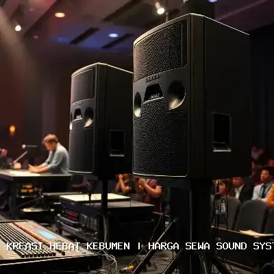 Harga Sewa Sound System Kebumen – Kreasi Hebat