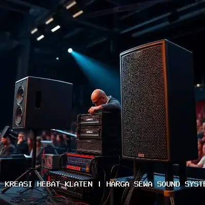 Harga Sewa Sound System Klaten yang Terpercaya dan Berkualitas