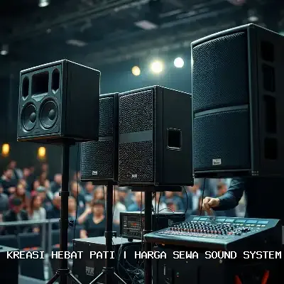 Harga Sewa Sound System Pati – Kreasi Hebat Pati