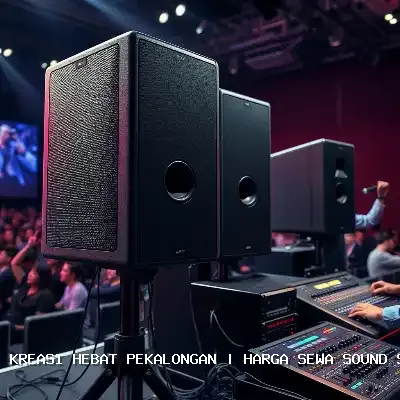 Harga Sewa Sound System Pekalongan – Solusi Audio Terpercaya