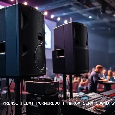 Harga Sewa Sound System Purworejo – Kreasi Hebat