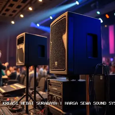 Harga Sewa Sound System Surabaya: Solusi Audio Profesional