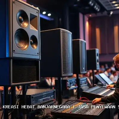Jasa Penyewaan Sound System Banjarnegara – Kreasi Hebat