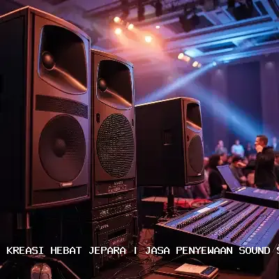 Jasa Penyewaan Sound System Jepara – Audio Jernih untuk Segala Acara