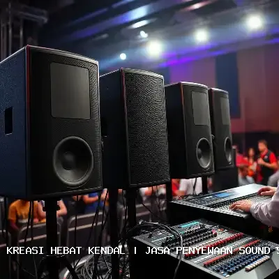 Jasa Penyewaan Sound System Kendal untuk Event Berkualitas
