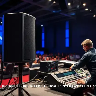 Jasa Penyewaan Sound System Kudus – Kreasi Hebat Kudus