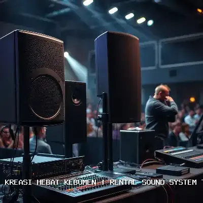 Rental Sound System Terdekat Kebumen – Kreasi Hebat