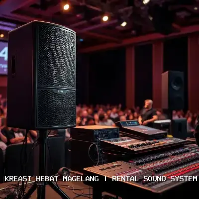 Rental Sound System Terdekat Magelang – Kreasi Hebat