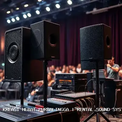 Rental Sound System Terdekat Purbalingga – Kreasi Hebat