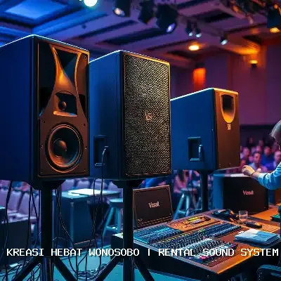 Rental Sound System Terdekat Wonosobo – Kreasi Hebat