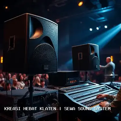 Sewa Sound System Klaten – Audio Jernih untuk Semua Acara