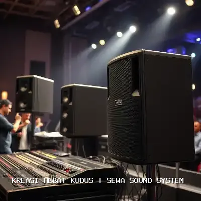 Sewa Sound System Kudus: Audio Jernih untuk Setiap Acara