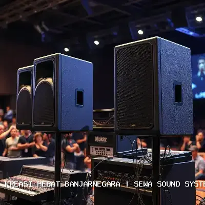 Sewa Sound System Terdekat Banjarnegara – Kreasi Hebat