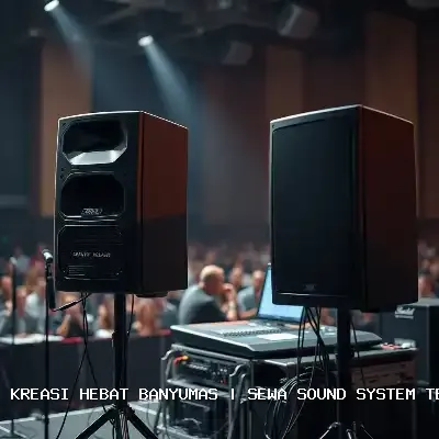 Sewa Sound System Terdekat Banyumas – Audio Jernih & Profesional