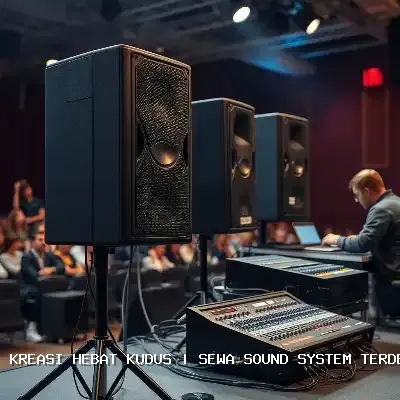 Sewa Sound System Terdekat Kudus – Audio Jernih dan Profesional