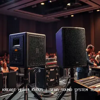 Sewa Sound System Terdekat Kudus – Audio Jernih dan Profesional