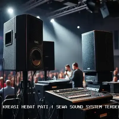 Portfolio Sewa Sound System Terdekat Pati – Kreasi Hebat Pati