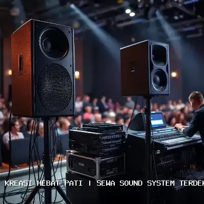 Portfolio Sewa Sound System Terdekat Pati – Kreasi Hebat Pati