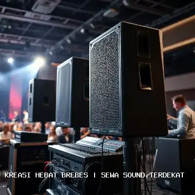 Sewa Sound Terdekat Brebes – Kreasi Hebat
