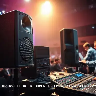 Tempat Sewa Sound System Kebumen – Kualitas Audio Terbaik untuk Setiap Acara