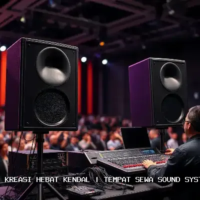 Tempat Sewa Sound System Kendal